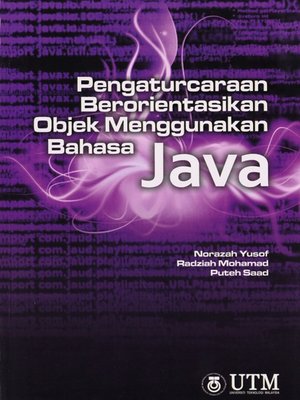 cover image of Pengaturcaraan Berorientasikan Objek Menggunakan Bahasa JAVA